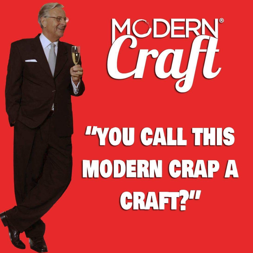 You Call this Modern Crap a Craft? - Modern Craft Wine